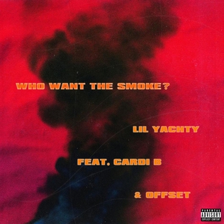 <span class="mw-page-title-main">Who Want the Smoke?</span> 2018 single by Lil Yachty featuring Cardi B and Offset