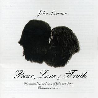 <i>Peace, Love & Truth</i> 2005 compilation album by John Lennon and Yoko Ono