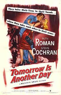 <i>Tomorrow Is Another Day</i> (1951 American film) 1951 film by Felix E. Feist