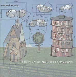 <i>Building Nothing Out of Something</i> 2000 compilation album by Modest Mouse