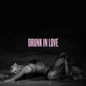 <span class="mw-page-title-main">Drunk in Love</span> 2013 single by Beyoncé