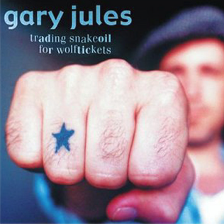 <i>Trading Snakeoil for Wolftickets</i> 2001 studio album by Gary Jules