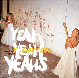 <span class="mw-page-title-main">Y Control</span> 2004 single by Yeah Yeah Yeahs