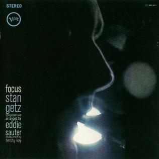 <i>Focus</i> (Stan Getz album) 1962 studio album by Stan Getz