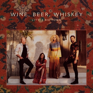 <span class="mw-page-title-main">Wine, Beer, Whiskey</span> 2020 single by Little Big Town