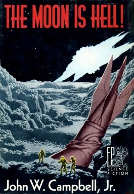 <i>The Moon Is Hell!</i> 1951 collection of two stories by John W. Campbell Jr.