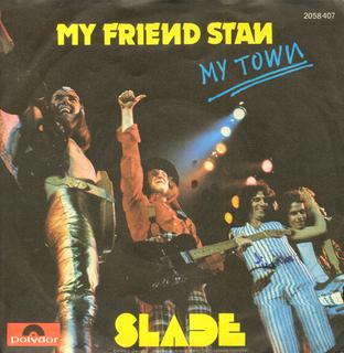 <span class="mw-page-title-main">My Friend Stan</span> 1973 single by Slade