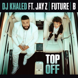 <span class="mw-page-title-main">Top Off</span> 2018 single by DJ Khaled featuring Jay-Z, Future and B