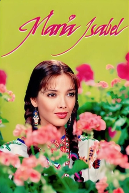 <i>María Isabel</i> (1997 TV series) Mexican telenovela