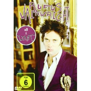 <i>All I Want</i> (Rufus Wainwright DVD) 2005 video by Rufus Wainwright