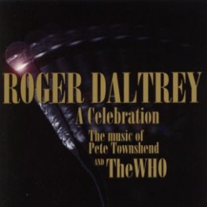 <i>A Celebration: The Music of Pete Townshend and The Who</i> 1994 live album by Roger Daltrey