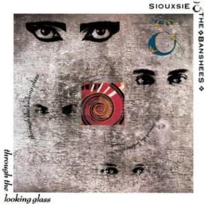 <i>Through the Looking Glass</i> (Siouxsie and the Banshees album) 1987 studio album by Siouxsie and the Banshees