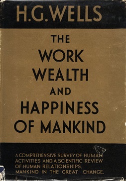 <i>The Work, Wealth and Happiness of Mankind</i>