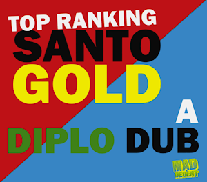 <i>Top Ranking: A Diplo Dub</i> 2008 mixtape by Santigold & Diplo