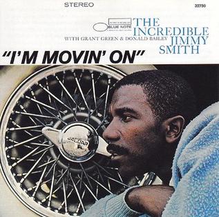 <i>Im Movin On</i> (Jimmy Smith album) 1967 studio album by Jimmy Smith