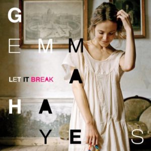 <i>Let It Break</i> 2011 studio album by Gemma Hayes