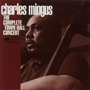 <i>The Complete Town Hall Concert</i> 1962 live album by Charles Mingus