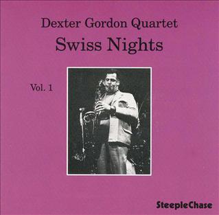 <i>Swiss Nights Vol. 1</i> 1976 live album by Dexter Gordon Quartet