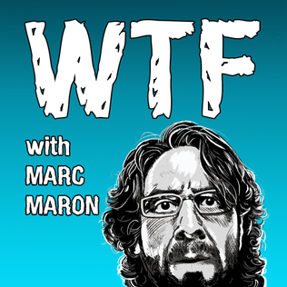 <i>WTF with Marc Maron</i> Comedy podcast