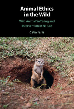 <i>Animal Ethics in the Wild</i> 2022 book by Catia Faria