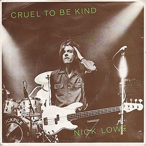 <span class="mw-page-title-main">Cruel to Be Kind</span> 1979 single by Nick Lowe