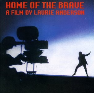 <i>Home of the Brave</i> (soundtrack) 1986 soundtrack album from Home of the Brave by Laurie Anderson