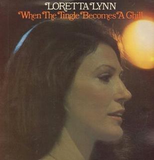 <i>When the Tingle Becomes a Chill</i> 1976 studio album by Loretta Lynn