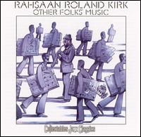 <i>Other Folks Music</i> 1976 studio album by Rahsaan Roland Kirk