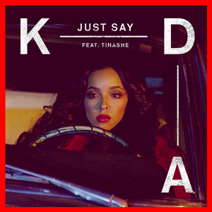 <span class="mw-page-title-main">Just Say</span> 2016 single by KDA featuring Tinashe