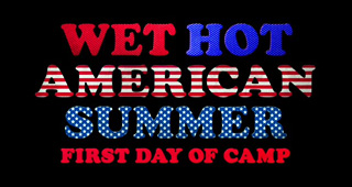 <i>Wet Hot American Summer: First Day of Camp</i> Comedy streaming television series