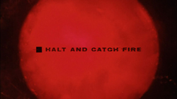 <i>Halt and Catch Fire</i> (TV series) American period drama television series