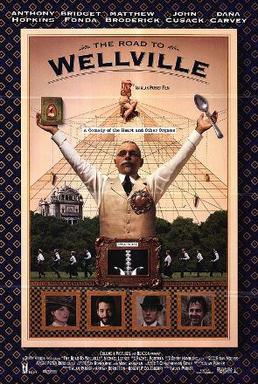 <i>The Road to Wellville</i> (film) 1994 American film