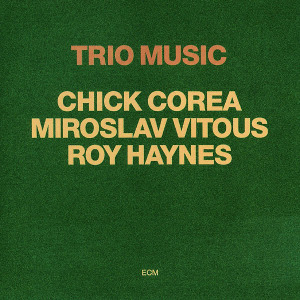 <i>Trio Music</i> 1982 studio album by Chick Corea,, Miroslav Vitous and Roy Haynes