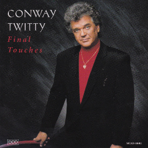 <i>Final Touches</i> 1993 studio album by Conway Twitty