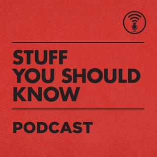 <i>Stuff You Should Know</i> American podcast and video series