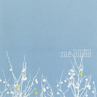 <i>Oh, Inverted World</i> 2001 studio album by The Shins