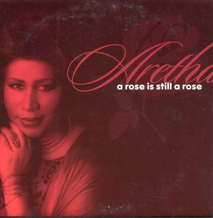 <span class="mw-page-title-main">A Rose Is Still a Rose (song)</span> 1998 single by Aretha Franklin