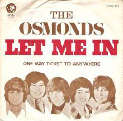 Let Me In (The Osmonds song) 1973 single by The Osmonds