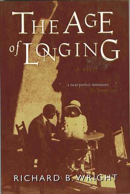 <i>The Age of Longing</i> 1995 novel by Richard B. Wright