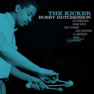 <i>The Kicker</i> (Bobby Hutcherson album) 1999 studio album by Bobby Hutcherson