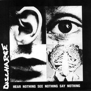 <i>Hear Nothing See Nothing Say Nothing</i> 1982 studio album by Discharge