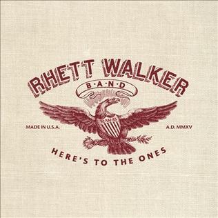 <i>Heres to the Ones</i> 2014 studio album by Rhett Walker Band