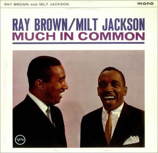 <i>Much in Common</i> 1964 studio album by Ray Brown and Milt Jackson