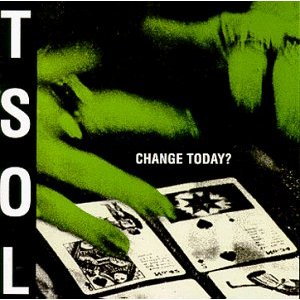 <i>Change Today?</i> 1984 studio album by T.S.O.L.