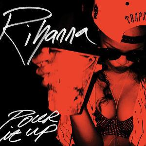 <span class="mw-page-title-main">Pour It Up</span> 2013 single by Rihanna