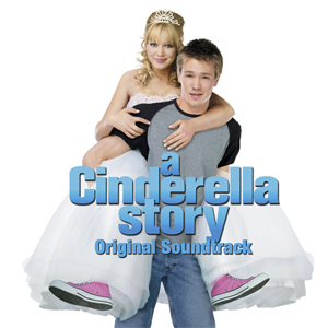 <i>A Cinderella Story</i> (soundtrack) 2004 soundtrack album by Various artists