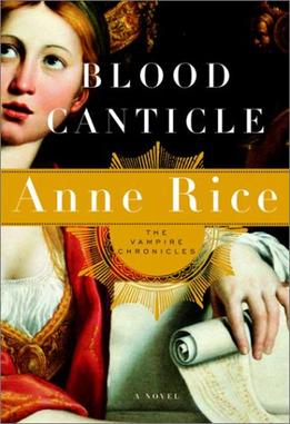 <i>Blood Canticle</i> 2003 novel by Anne Rice