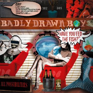 <i>Have You Fed the Fish?</i> 2002 studio album by Badly Drawn Boy