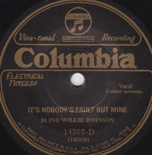 <span class="mw-page-title-main">It's Nobody's Fault but Mine</span> 1927–1928 single by Blind Willie Johnson