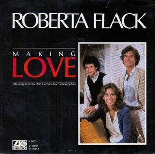 <span class="mw-page-title-main">Making Love (song)</span> 1982 single by Roberta Flack